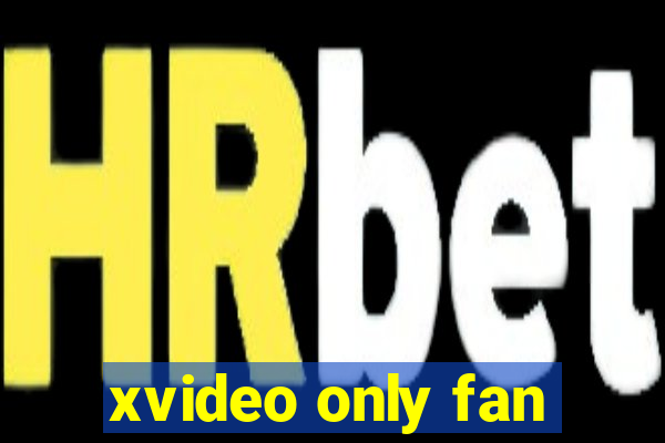 xvideo only fan